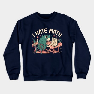 I hate math Crewneck Sweatshirt